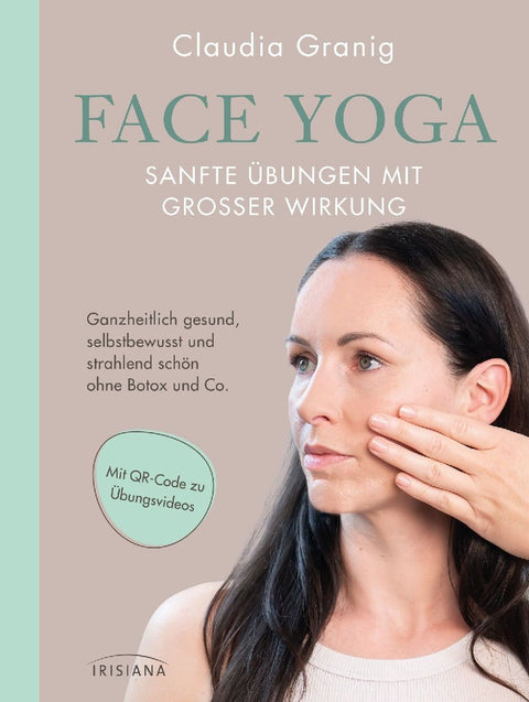 Face Yoga - Sanfte Übungen mit großer Wirkung