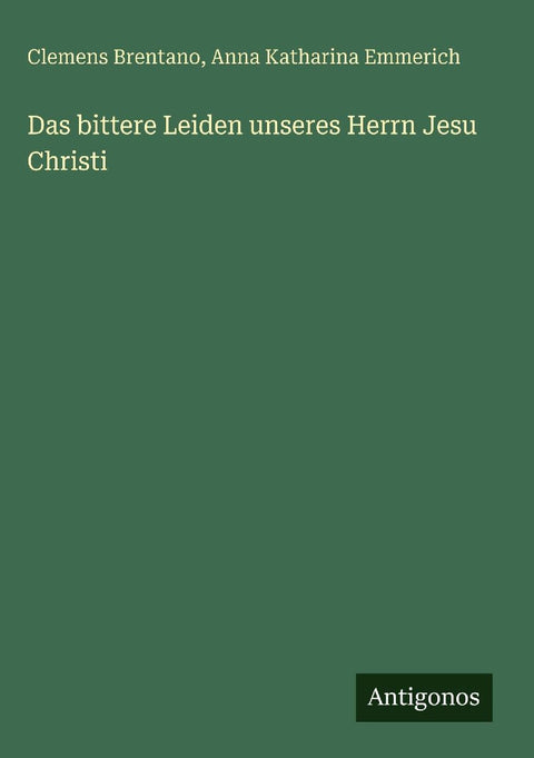 Das bittere Leiden unseres Herrn Jesu Christi