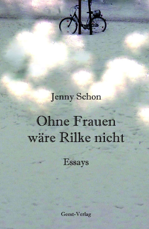 Ohne Frauen wäre Rilke nicht