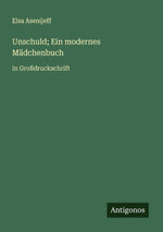 Unschuld; Ein modernes Mädchenbuch
