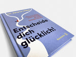 Entscheide dich glücklich!