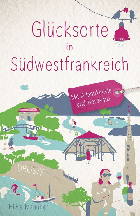 Glücksorte in Südwestfrankreich. Mit Atlantikküste und Bordeaux