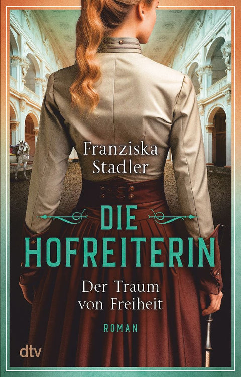 Die Hofreiterin - Der Traum von Freiheit