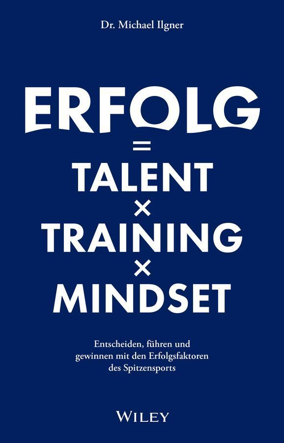 Erfolg = Talent x Training x Mindset