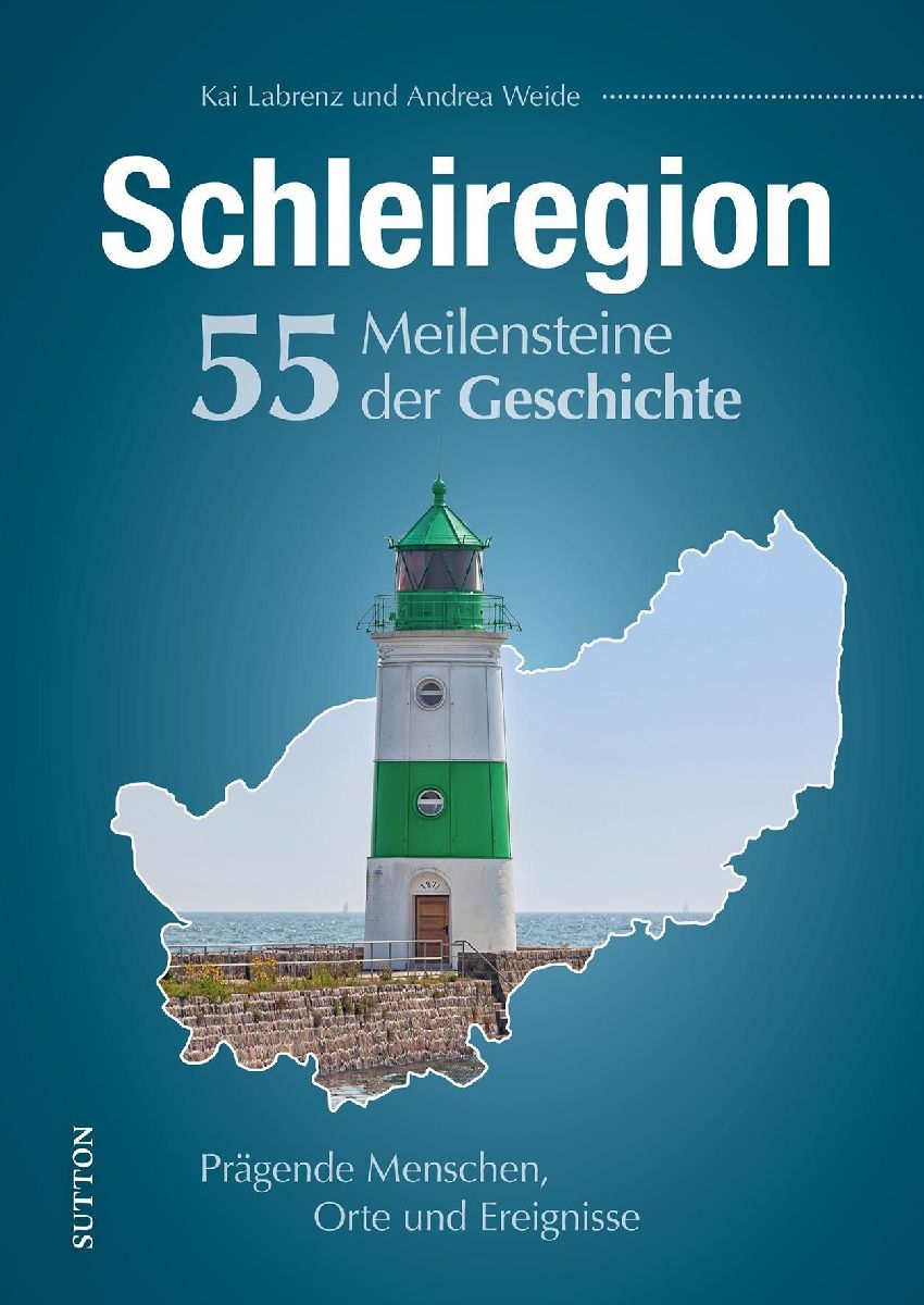 Schleiregion. 55 Meilensteine der Geschichte