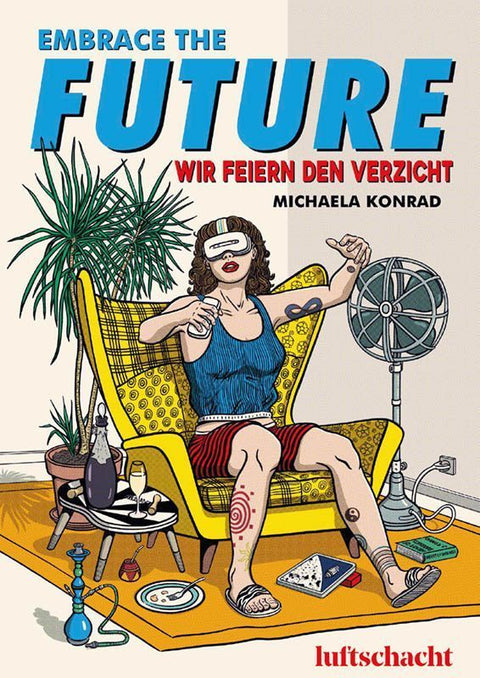 Embrace The Future... Wir feiern den Verzicht