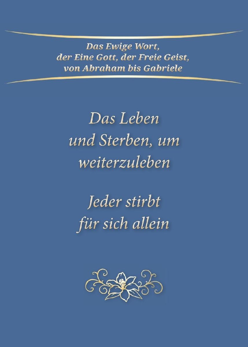 Das Leben und Sterben, um weiterzuleben