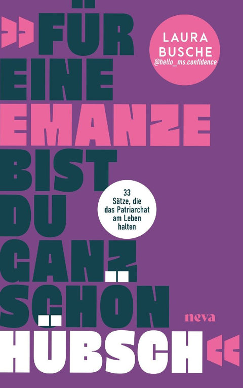 "Für eine Emanze bist du ganz schön hübsch!"