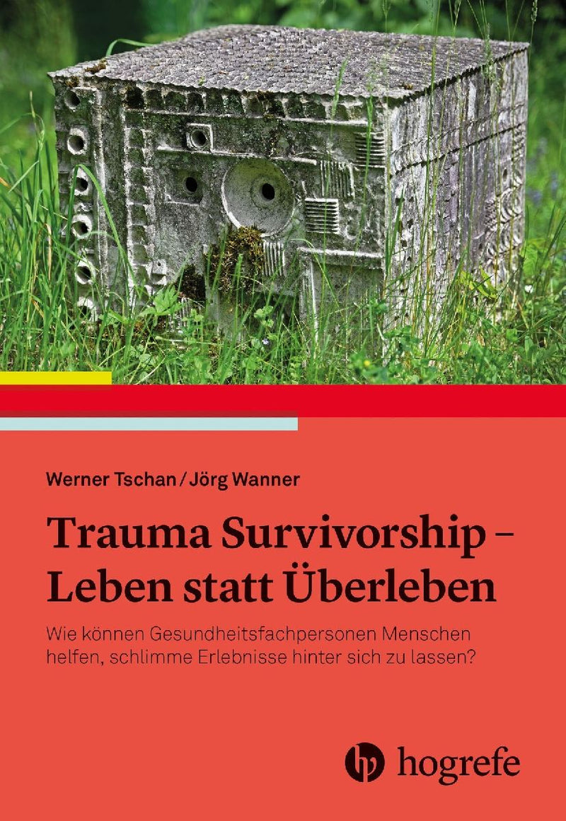 Trauma Survivorship - Leben statt Überleben