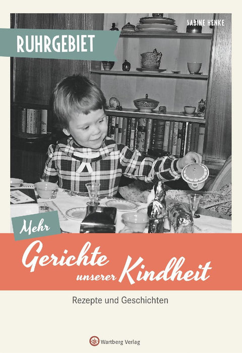 Ruhrgebiet - Mehr Gerichte unserer Kindheit