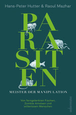 Parasiten - Meister der Manipulation