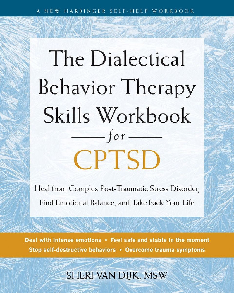The Dialectical Behavior Therapy Skills Workbook for Cptsd