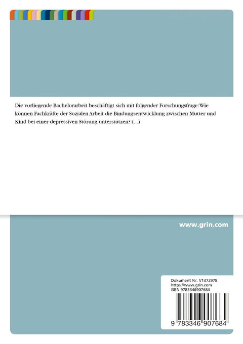 Unterstützung der Bindungsentwicklung bei Müttern mit postpartaler Depression durch Fachkräfte der Sozialen Arbeit