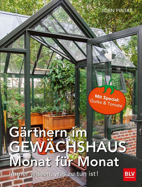 Gärtnern im Gewächshaus Monat für Monat