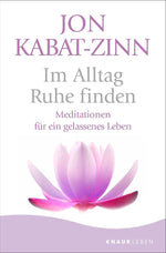 Im Alltag Ruhe finden
