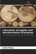Liberation struggles and decolonisation processes