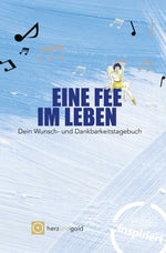 Eine Fee im Leben - Wunsch- und Dankbarkeitstagebuch