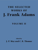 The Selected Works of J. Frank Adams, Volume II