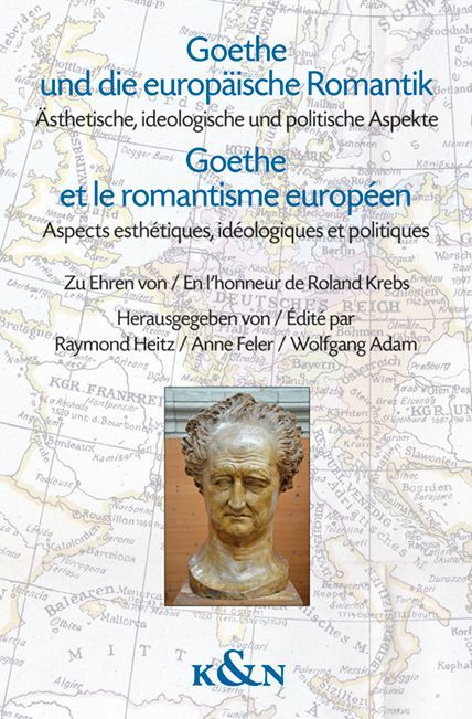 Goethe und die europäische Romantik. Goethe et le romantisme européen