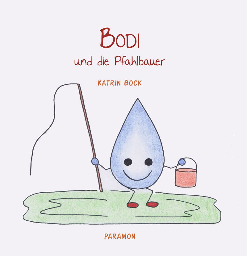 Bodi und die Pfahlbauer
