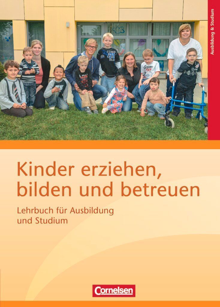 Kinder erziehen, bilden und betreuen: Lehrbuch für Ausbildung und Studium