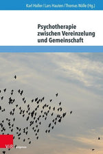 Psychotherapie zwischen Vereinzelung und Gemeinschaft