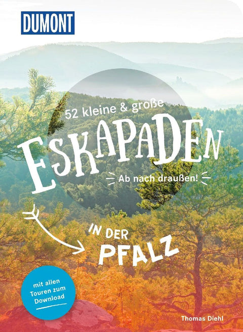 52 kleine & große Eskapaden in der Pfalz