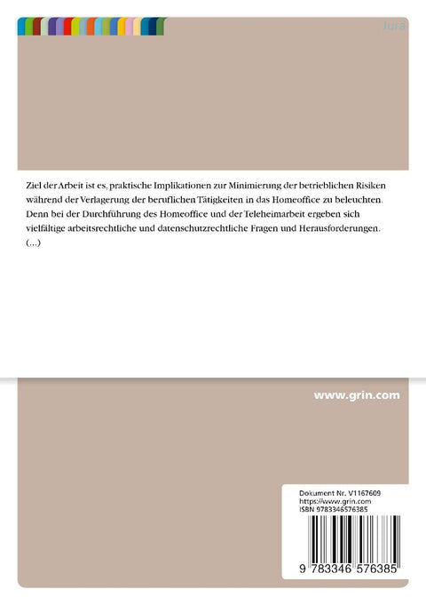 Arbeitsrechtliche Grundlagen des Homeoffice unter besonderer Berücksichtigung der Corona Pandemie