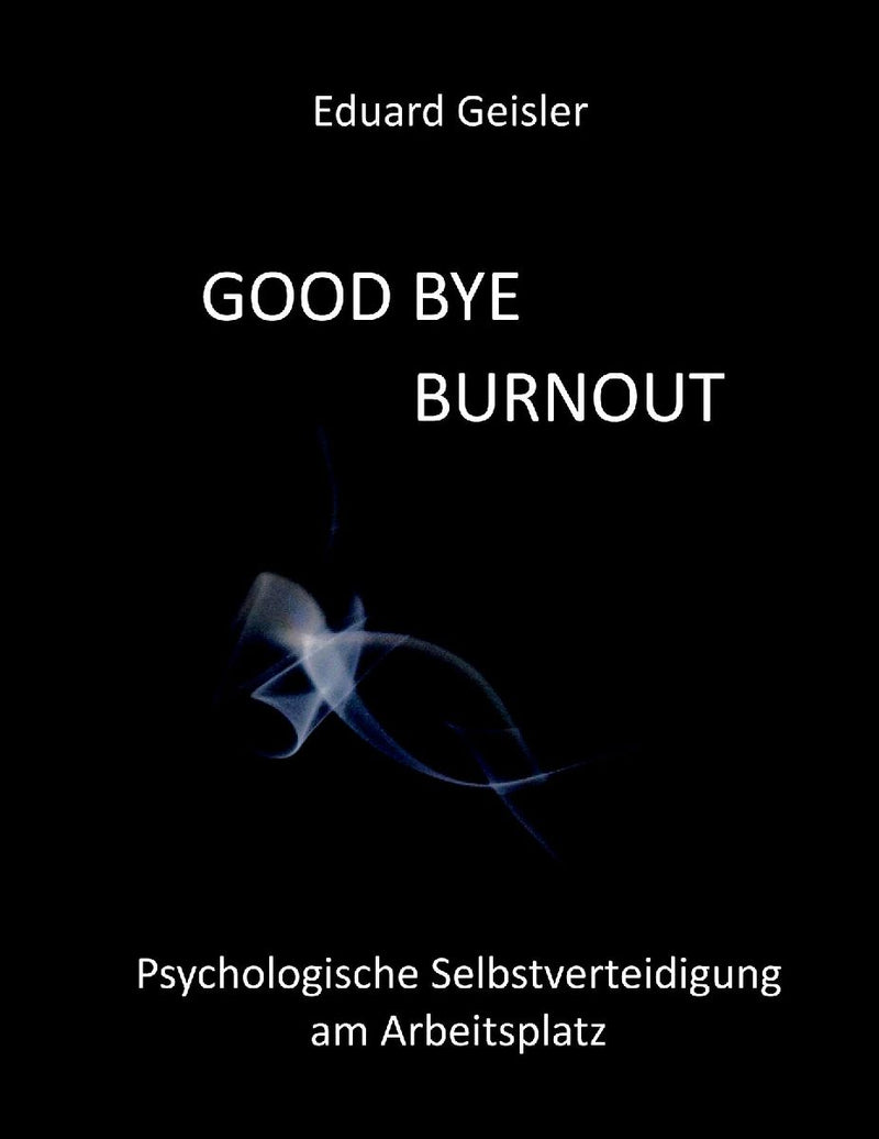 GOOD BYE BURNOUT
