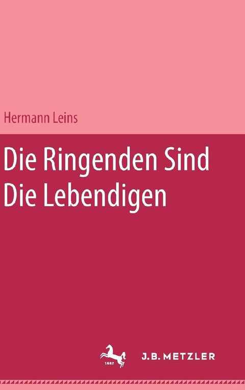 Die Ringenden sind die Lebendigen
