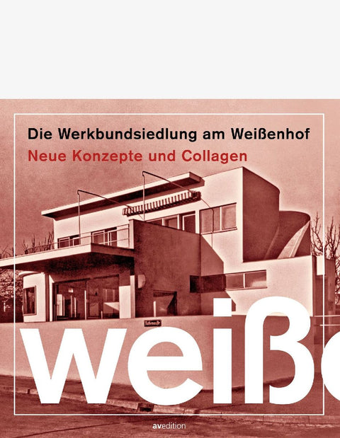 Die Werkbundsiedlung am Weißenhof