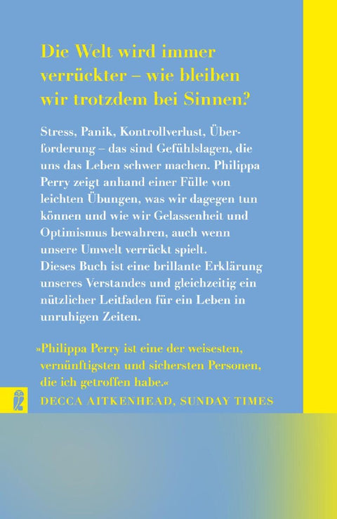 Wie man in verrückten Zeiten nicht den Verstand verliert