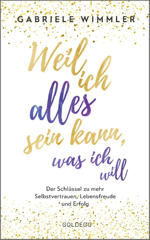 Weil ich alles sein kann, was ich will