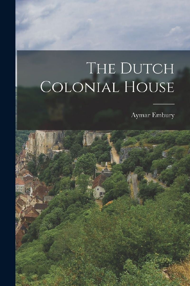 The Dutch Colonial House
