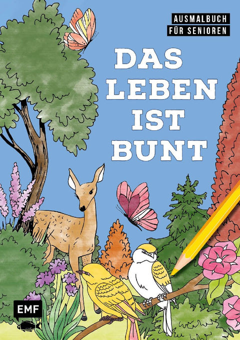 Ausmalbuch für Senioren: Das Leben ist bunt