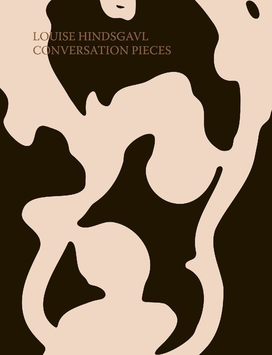 Louise Hindsgavl: Conversation Pieces