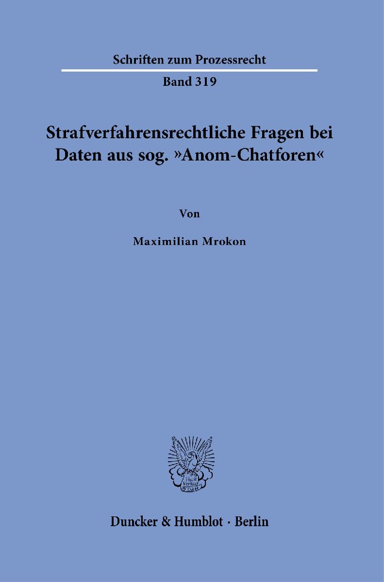 Strafverfahrensrechtliche Fragen bei Daten aus sog. "Anom-Chatforen"
