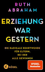 Erziehung war gestern