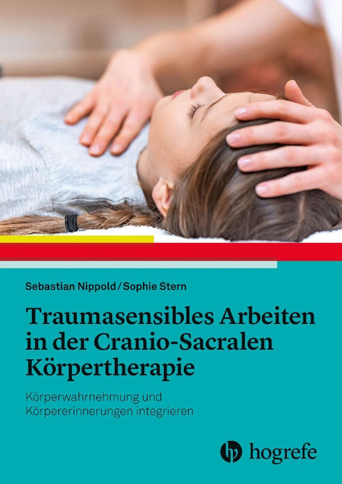 Traumasensibles Arbeiten in der Cranio-Sacralen Körpertherapie