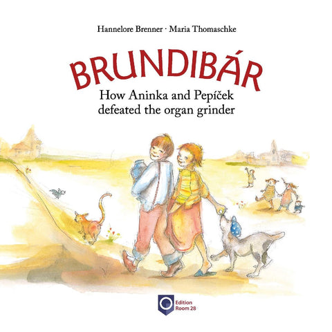 Brundibár. How Aninka and Pepícek defeated the organ grinder