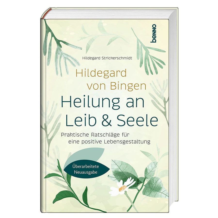 Hildegard von Bingen: Heilung an Leib und Seele