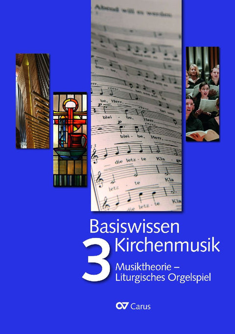 Basiswissen Kirchenmusik (Band 3): Musiktheorie - Liturgisches Orgelspiel