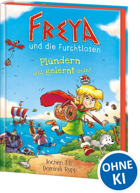 Freya und die Furchtlosen (Band 2) - Plündern will gelernt sein!