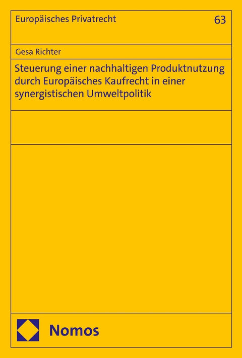 Steuerung einer nachhaltigen Produktnutzung durch Europäisches Kaufrecht in einer synergistischen Umweltpolitik