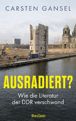 Ausradiert? Wie die Literatur der DDR verschwand