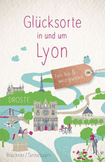 Glücksorte in und um Lyon