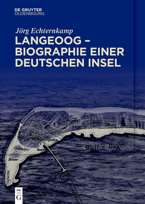 Langeoog - Biographie einer deutschen Insel