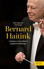 Bernard Haitink "Dirigieren ist ein Rätsel"
