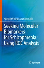 Seeking Molecular Biomarkers for Schizophrenia Using ROC Analysis
