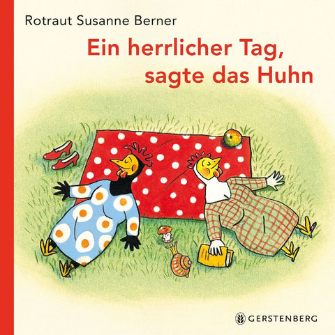 Ein herrlicher Tag, sagte das Huhn